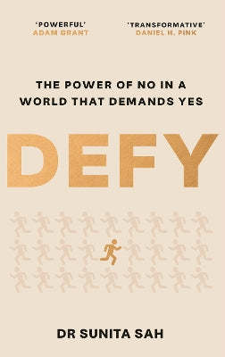 Defy: The Power of No in a World that Demands Yes