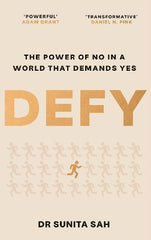 Defy: The Power of No in a World that Demands Yes