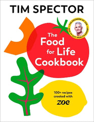 The Food For Life Cookbook: 100+ Recipes Created with ZOE
