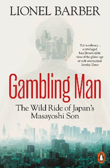 Gambling Man: The Wild Ride of Japan‚Äôs Masayoshi Son