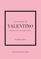 Little Book of Valentino: The story of the iconic fashion house