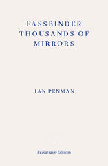Fassbinder Thousands of Mirrors