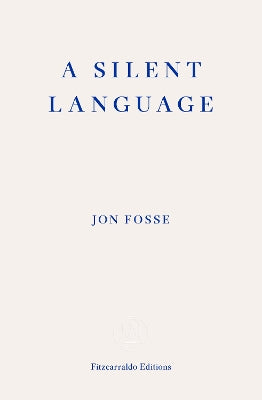 A Silent Language ‚Äö√Ñ√Æ WINNER OF THE 2023 NOBEL PRIZE IN LITERATURE: The Nobel Lecture
