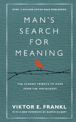 Man's Search For Meaning: The classic tribute to hope from the Holocaust (With New Material)