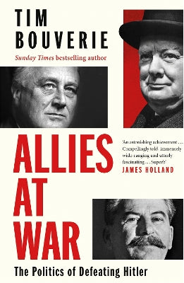 Allies at War: The Politics of Defeating Hitler