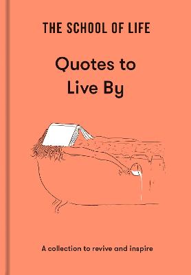 Paddington NSW, The School of Life: Quotes to Live By: a collection to revive and inspire, Non-Fiction,REFERENCE,The School of Life,Paperback / softback,Latest Releases,RF
