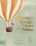 Paddington NSW, Wherever You Go, My Love Will Follow: 8 Stories of Love and Wisdom, Childrens,CHILDRENS,Birgitta Sif,Hardback,,,CH,advice,animals,calming,children,daughter,Father's Day,Heart-warming,illustrated,kids,life lessons,love,Mother's Day,parents,preschool story,son,The Boy,The Mole,The Fox and the Horse,uplifting,Valentine's Day