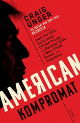American Kompromat: how the KGB cultivated Donald Trump, and related tales of sex, greed, power, and treachery