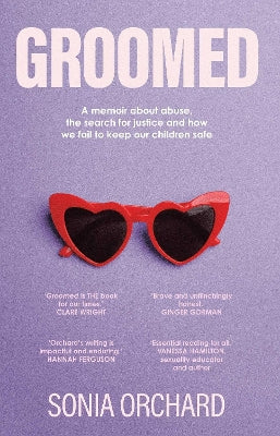 Groomed: A memoir about abuse, the search for justice and how we fail to keep our children safe