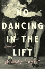 No Dancing in the Lift: A memoir