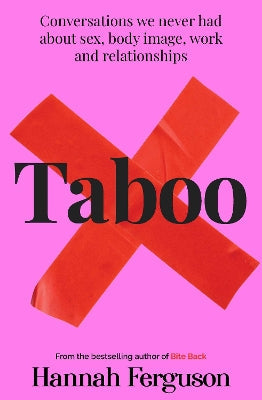 Paddington NSW, Taboo: Conversations we never had about sex, body image, work and relationships, Non-Fiction,SELF HELP,Hannah Ferguson,Paperback / softback,,,SH,