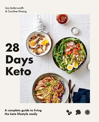 28 Days Keto: A complete guide to living the keto lifestyle easily