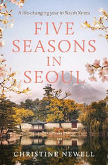 Five Seasons in Seoul: A life-changing year in South Korea