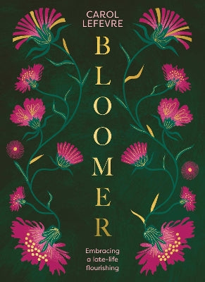 Bloomer: Embracing a late-life flourishing