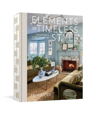 Elements of Timeless Style: Creating a Forever Home