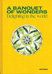 Paddington NSW, A Banquet of Wonders: Delighting in the World, Art & Design,DESIGN,Benjamin Loyaute,Hardback,,,DE,