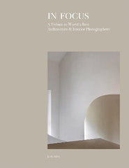 Paddington NSW, In Focus: A Tribute to World's Best Architecture & Interior Photographers, Art & Design,ARCHITECTURE,Beta-Plus Publishing,Hardback,,,AC,InteriorArchitecture,InteriorDesigns,InteriorPhotography,Interiors,Photography,Buildings,Structure,InteriorStyles,