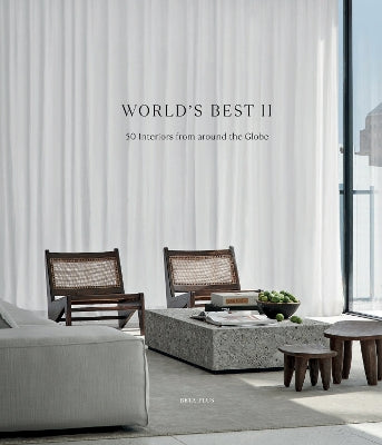 World's Best II: 50 Interiors From Around the Globe