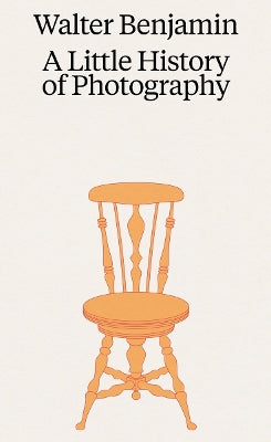 Walter Benjamin: A Little History of Photography