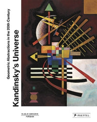 Kandinsky‚Äôs Universe: Geometric Abstractions in the 20th Century