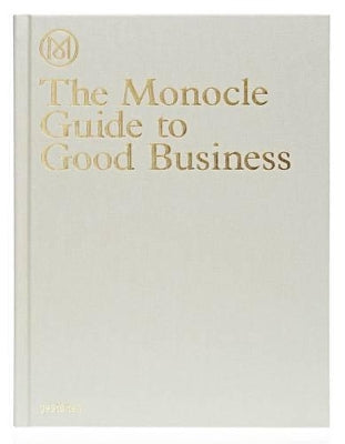 The Monocle Guide to Good Business