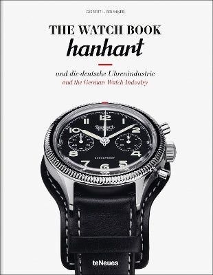 The Watch Book: Hanhart: und die deutsche Uhrenindustrie / and the German Watch Industry