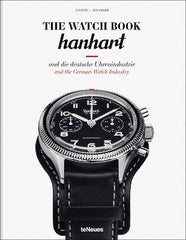 The Watch Book: Hanhart: und die deutsche Uhrenindustrie / and the German Watch Industry