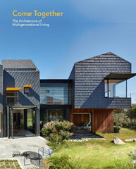 Paddington NSW, Come Together: The Architecture of Multigenerational Living, Art & Design,ARCHITECTURE,Gestalten,Hardback,,,AC,