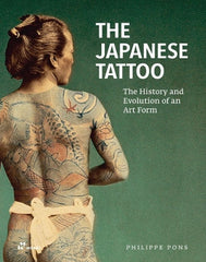 Paddington NSW, Japanese Tattoo: The History and Evolution of an Art Form, Art & Design,FASHION,Philippe Pons,Hardback,,,FA,japanese tattoos, tattoos, body art, tattoo book, oriental tattoo, skin decoration, japanese legends, shunga, yokai, mythological animals, Yakuza, social groups, gang, folk art, tattoo masters, tattooist, iconography, Japan studies