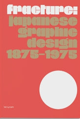 Fracture: Japanese Graphic Design 1875‚Äö√Ñ√¨1975