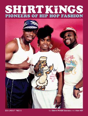 Paddington NSW, Shirt Kings: Pioneers of Hip Hop Fashion, Art & Design,MUSIC,Edwin PHADE Sacasa,Paperback / softback,Latest Releases,MU