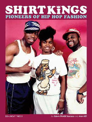 Paddington NSW, Shirt Kings: Pioneers of Hip Hop Fashion, Art & Design,MUSIC,Edwin PHADE Sacasa,Paperback / softback,Latest Releases,MU