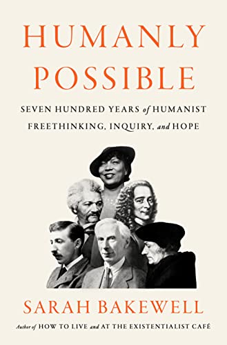 Paddington NSW, Humanly Possible: Seven hundred years of humanist freethinking, enquiry and hope, Non-Fiction,CULTURAL STUDIES,Sarah Bakewell,Board book,Latest Releases,CU, Sarah Bakewell