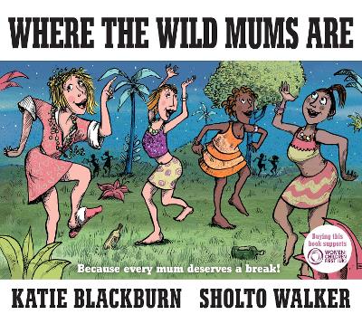 Paddington NSW, Where the Wild Mums Are, Non-Fiction,HUMOUR,Katie Blackburn,Hardback,HU