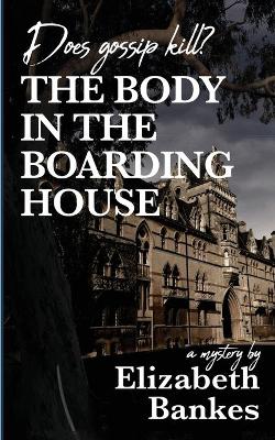 The Body in the Boarding House: Does Gossip Kill?