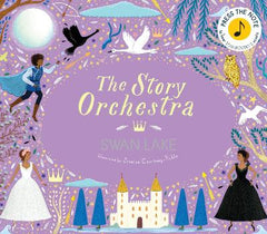 The Story Orchestra: Swan Lake: Press the note to hear Tchaikovsky's music: Volume 4