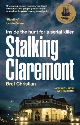 Paddington NSW, Stalking Claremont: Inside the hunt for a serial killer, Non-Fiction,TRUE CRIME,Bret Christian,Paperback / softback,TC