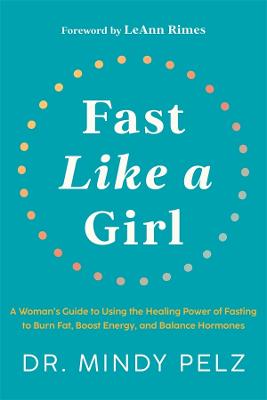 Paddington NSW, Fast Like a Girl: A Woman's Guide to Using the Healing Power of Fasting to Burn Fat, Boost Energy, and Balance Hormones, Non-Fiction,HEALTH,Dr. Mindy Pelz,Paperback / softback,HE, Dr. Mindy Pelz