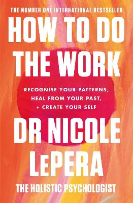 How To Do The Work: The Sunday Times Bestseller