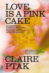 Paddington NSW, Love is a Pink Cake: Irresistible bakes for breakfast, lunch, dinner and everything in between, Cooking, Food & Wine,COOKERY,Claire Ptak,Paperback / softback,Latest Releases,CO, Claire Ptak