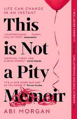 This is Not a Pity Memoir: The heartbreaking and life-affirming bestseller from the writer of The Split