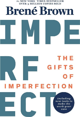 The Gifts Of Imperfection: 10th Anniversary Edition: Features a new foreword and brand-new tools