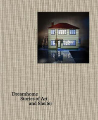 dreamhome stories of art and shelter