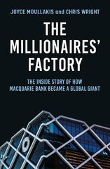 The Millionaires' Factory: The inside story of how Macquarie Bank became a global giant, Non-Fiction,BUSINESS,Chris Wright,Paperback / softback,BU, Paddington NSW