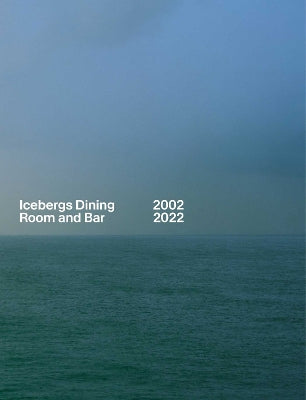 Icebergs Dining Room and Bar 2002-2022