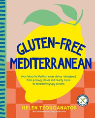 gluten free mediterranean your favourite mediterranean dishe s reimagined from pillowy breads and hearty mains to syrup