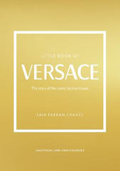 Little Book of Versace: The Story of the Iconic Fashion House, Art & Design,FASHION,Laia Farran Graves,Paperback / softback,Latest Releases,FA, Paddington NSW