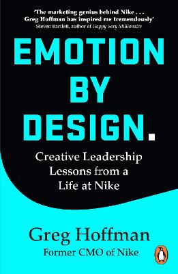 Paddington NSW, Emotion by Design: Creative Leadership Lessons from a Life at Nike, Non-Fiction,BUSINESS,Greg Hoffman,Paperback / softback,BU