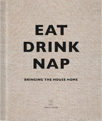 Eat, Drink, Nap: Bringing the House Home