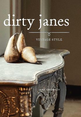 Paddington NSW, Dirty Janes Vintage Style, Art & Design,INTERIORS,Jane Crowley,Paperback / softback,Latest Releases,IN